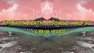 FmBass Beatx X Songz- No Do (lyric video)