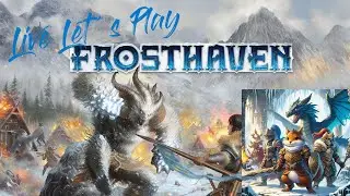01e - Frosthaven Live Let&acute;s Play