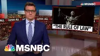 Hayes: Trump Judges Reminds Us The Rule Of Law Is A 'Human Institution'