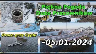 ETAP II -05.01.2024 Prace przy Cyplu  - Piękna Pogoda