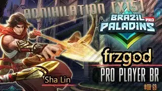 frzgod Pro Player BR ANNIHILATION [X15] GranMestre Jogando de Sha Lin Paladins #OB69