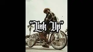 West Coast x G-Funk Type Beat “Link Up”