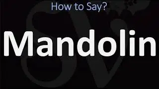 How to Pronounce Mandolin? (CORRECTLY)