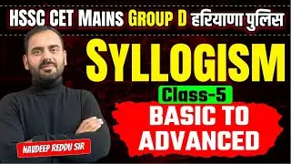 Syllogism Class- 5| Complete Concept | Navdeep Reddu Sir | HSSC CET Mains 2025 | Haryana Police