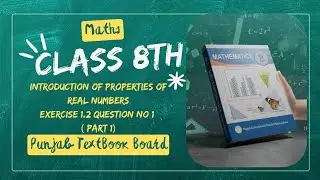 Real Numbers Properties | Class 8 Mathematics | SNC 2022 | Exercise 1.2 Q1 Part 1