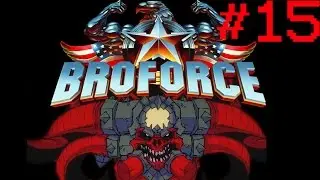 Broforce - Walkthrough #15 - Part #2 - No Commentary