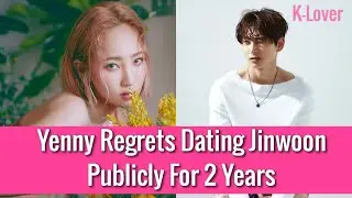 Wonder Girls Yenny Regrets Dating Jinwoon Publicly For 2 Years!