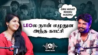 Leoல நான் எழுதுன அந்த காட்சி &ndash; Rathna Kumar&rsquo;s Romantic Interview | Toshi Talks | RJ Toshila