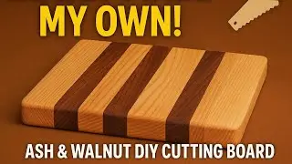 How to Make a Cutting Board Without Expensive Tools (DIY Guide)