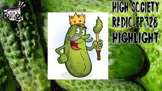 The Pickle King - High Society Radio #228 Highlight