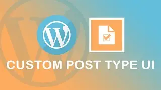WordPress Custom Post Type UI | CTP UI | Explained