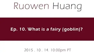Ep. 10. What is a fairy (goblin)?