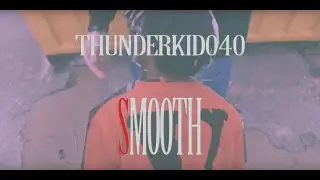THUNDERKID040 - SMOOTH (prod by. JBAND$) (Offizielles Video)