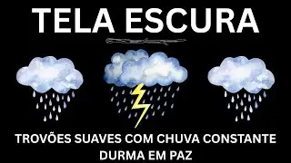 Trovões Suaves com Chuva Constante | Durma em Paz | Sons Relaxantes para Dormir