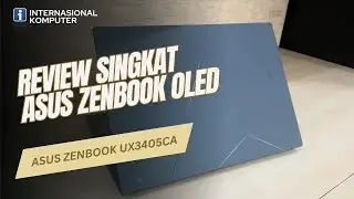REVIEW SINGKAT ASUS ZENBOOK UX3405CA | TOUCHSCREEN