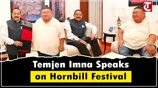 Nagaland Minister Temjen Imna Along Highlights Eco-Friendly Tourism Ahead of Hornbill Festival 2025
