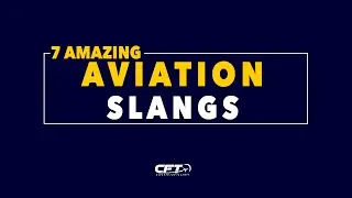 7 Amazing Aviation Slangs - Aline Chelfo #CFTSCHOOL