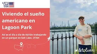 Un d&iacute;a de nuestro letsliver Adri&aacute;n en Lagoon - Programa Work and Travel USA