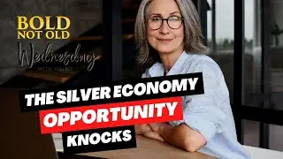 Wednesday's with Wallis | The Silver Economy Opportunity Knocks  | Bold Not Old
