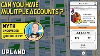 Upland Myth Solved! Can I have multiple accounts in the Upland Metaverse?
