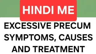 Excessive Precum | Watery Discharge From Penis | Ling se chip chipa paani nikalna