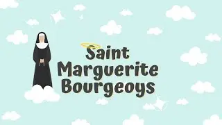 Saint of the Week for Kids | St Marguerite Bourgeoys