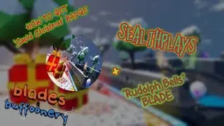 How to get the &lsquo;Saved Christmas' badge + 'Rudolph' Blade in &lsquo;Blades & Buffoonery' | [Roblox]