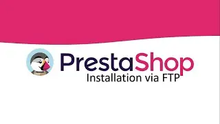 Installer PrestaShop sur un FTP - Partie 1 : Préparation et Téléchargement Installation Pas à Pas