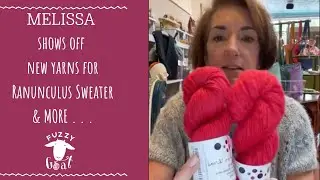 Melissa Shows Off New Yarns for Ranunculus Sweaters + more