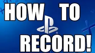 How to Record PS4 Gameplay