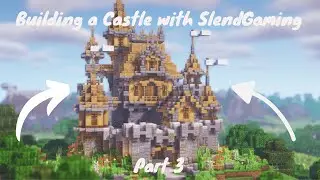 Building a Castle on the Minecraft world. (Part three). Ft.(SlendGaming)