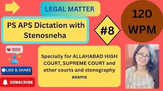 #8 Legal Dictation For ALLAHABAD HIGH COURT (APS, PS) V.Imp Matter @120wpm #aps #shorthanddictation