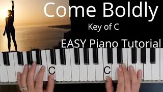Come Boldly  -Steven Vaggalis (Key of C)//EASY Piano Tutorial