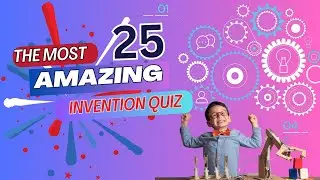 25 most amazing Invention quiz | Curious Crazy Kids #kidslearning #kidsquiz