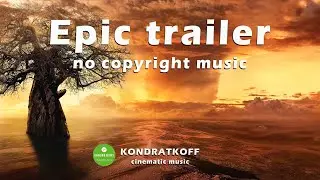Epic Hybrid Trailer Backround Music by Kondratkoff.