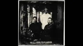 OUTLANDISH-MY OLD MAN