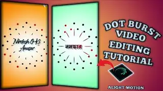 How To Edit Dot Brust Effect In Alight Motion ! Alight Motion Se Dot Effect Kaise Banaye.....