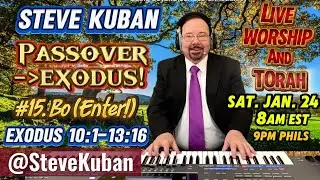 Passover! Parsha 15 Bo! (Enter)&mdash;Steve sings Exodus 10-13&mdash;The Exodus Begins! with hymns and choruses