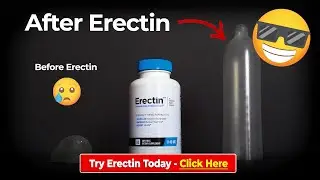 Erectin Reviews - Does Erectin Male Enhancement Really Work? Erectin Before And After