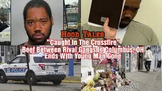&ldquo;Caught In The Crossfire&rdquo; Beef Between Rival Gangs In Columbus, OH Ends With Young Man Gone