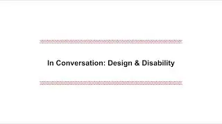 In Conversation: Design & Disability