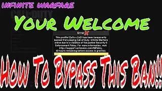 HOW TO BYPASS 48 HOUR BAN IN INFINITE WARFARE!!