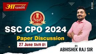 SSC CPO Paper Discussion | 27 June 2024 Shift 01 | Best Explanation by Abhishek Raj Sir | Aarambh