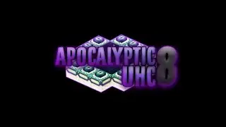 Apocalyptic UHC Season 8 Episode 1 - To The End!