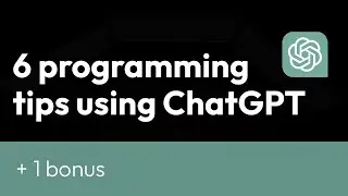 6 Tips/Tricks Using ChatGPT For Coding