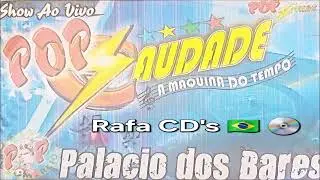CD POP SAUDADE A M&Aacute;QUINA DO TEMPO PAL&Aacute;CIO DOS BARES DJ SIQUEIRA 