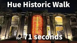 Hue Historic Night Walk for 71 seconds｜Vietnam