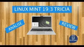 Que sistema! - Review do Linux Mint 19.3 Tricia