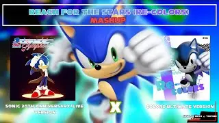 For the Stars (Re-Colors) Mashup - Sonic 30th Anniversary/Live Version X Colors Ultimate Version