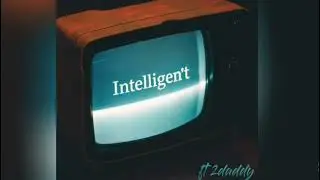 Emae Tea - Intelligen't (ft 2daddy)